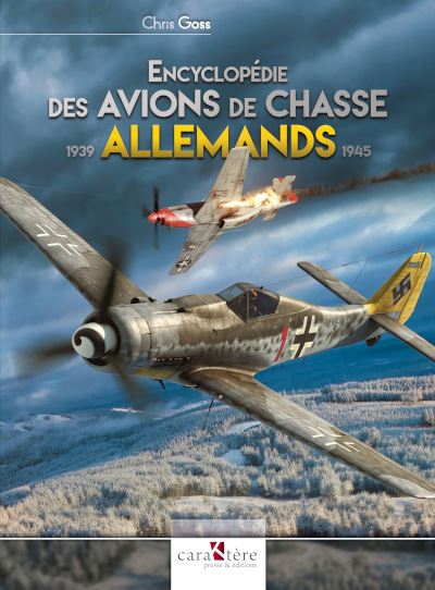 ENCYCLOPEDIE DES AVIONS DE CHASSE ALLEMANDS 1939-1945