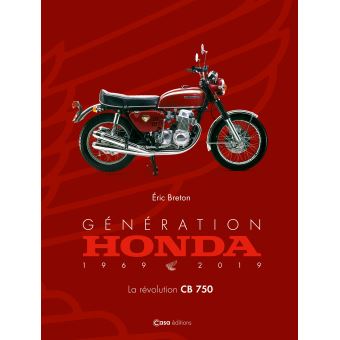 GENERATION HONDA 1969-2019, LA REVOLUTION CB 750