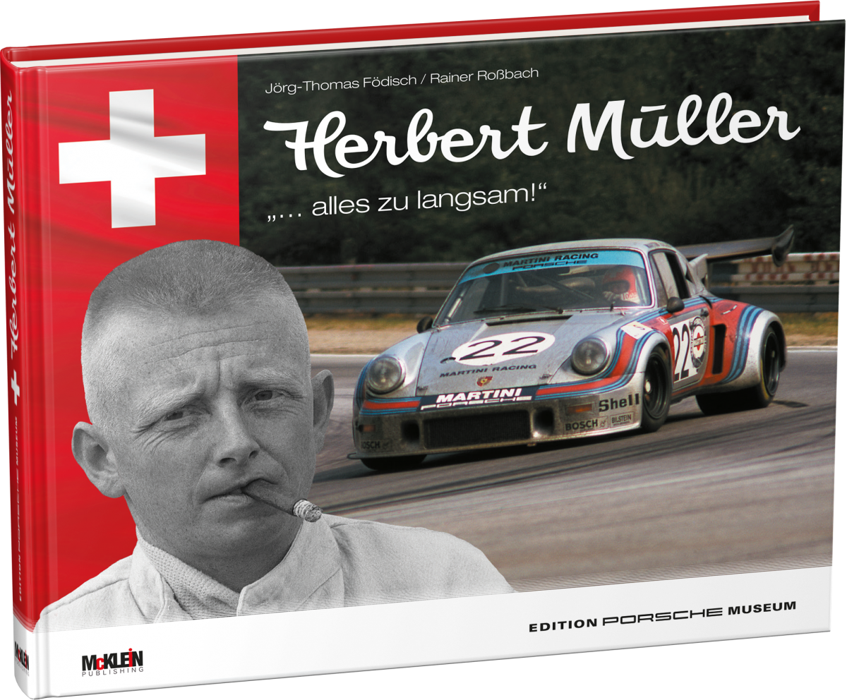 Herbert Müller - "… alles zu langsam!" Double vainqueur de la Targa Florio, double champion d'Europe de la montagne, 13 participations aux 24 Heures du Mans qu’il a terminé à deux reprises à la deuxième place : le suisse Herbert Müller était un pilote pol