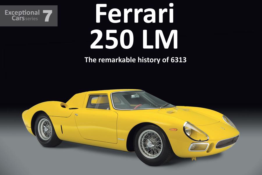 FERRAR 250 LM THE REMARKABLE HISTORY OF 6313