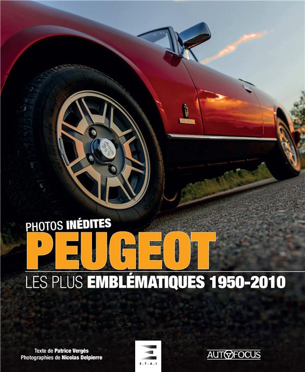 PHOTOS INEDITES PEUGEOT - LES PLUS EMBLEMATIQUES 1950-2010