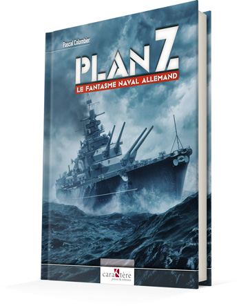 Plan Z. Le fantasme naval allemand