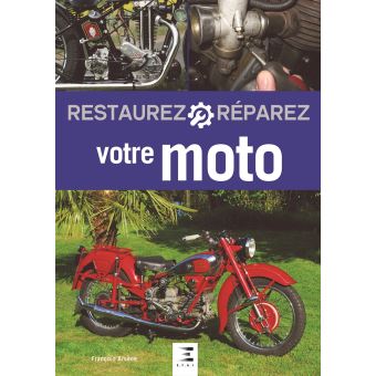 RESTAUREZ ET REPAREZ VOTRE MOTO