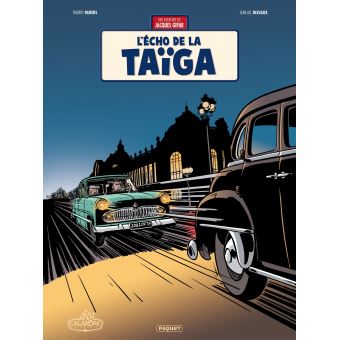 UNE AVENTURE DE JACQUES GIPAR TOME 8 : L'ECHO DE LA TAÏGA