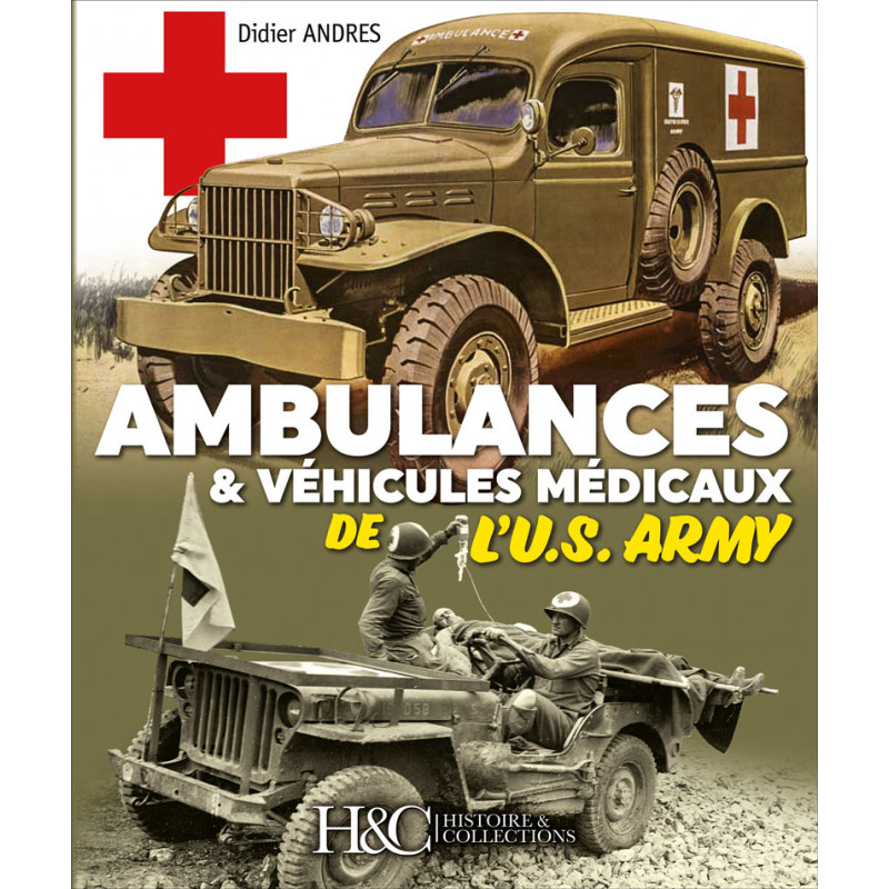 BOOK AMBULANCES & VEHICULES MEDICAUX DE L'U.S. ARMY