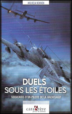 DUELS SOUS LES ÉTOILES - SOUVENIRS D'UN PILOTE DE LA NACHTJAGD