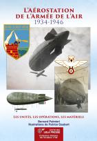 L'AEROSTATION DE L'ARMEE DE L'AIR 1934-1946 : UNITES, OPERATIONS, MATERIELS