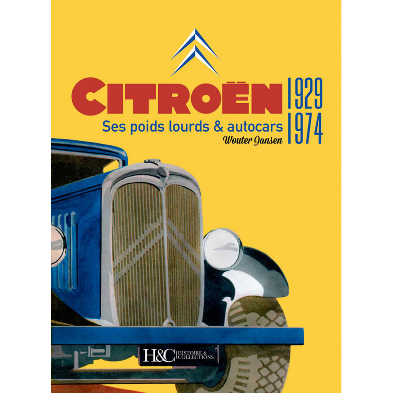 CITROEN, SES POIDS LOURDS & AUTOCARS 1929-1974
