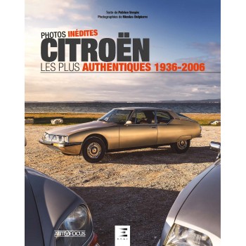 PHOTOS INEDITES CITROEN, LES PLUS AUTHENTIQUES 1936-2006