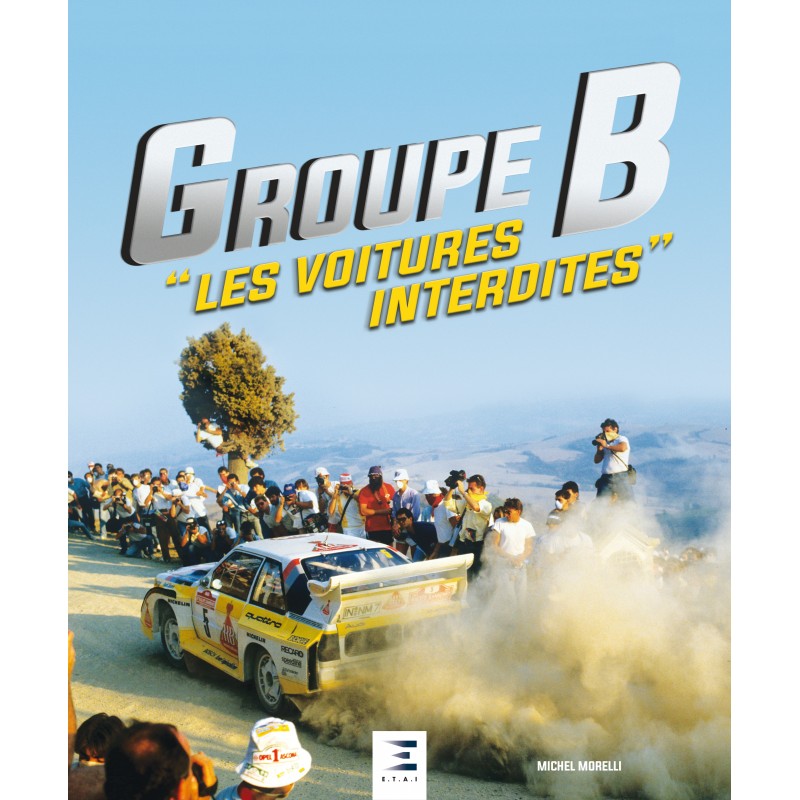 GROUPE B, "LES VOITURES INTERDITES"