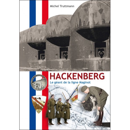 HACKENBERG: LE GEANT DE LA LIGNE MAGINOT