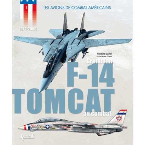 LIVRE LES AVIONS DE COMBAT AMERICAINS : GRUMMAN F-14 TOMCAT AU COMBAT