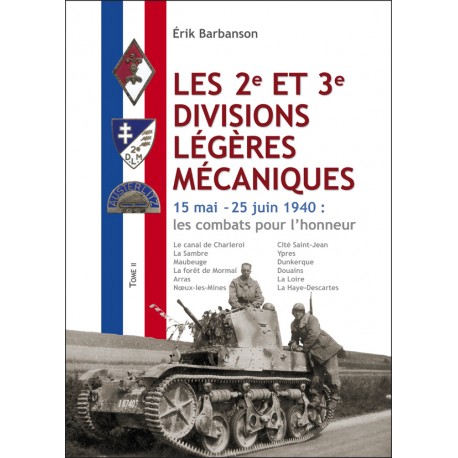 Deuxième partie de l'historique des 2e et 3e divisions légères mécaniques qui constituaient le corps de cavalerie du général Prioux, du 15 mai au 25 juin 1940.