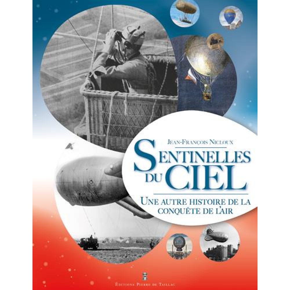 Les sentinelles du ciel - une autre histoire de la conquête de l'air