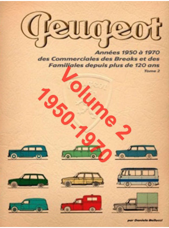 PEUGEOT 1950/1970 Commerciales Et Familiales Vol.2