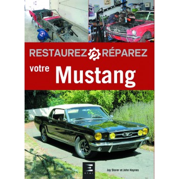 RESTAUREZ ET REPAREZ VOTRE MUSTANG