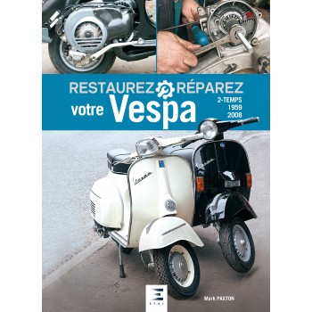 RESTAUREZ ET REPARER VOTRE VESPA