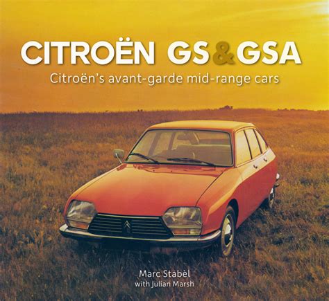 CITROEN GS & GSA CITROEN'S AVANT-GARDE MID-RANGE CARS