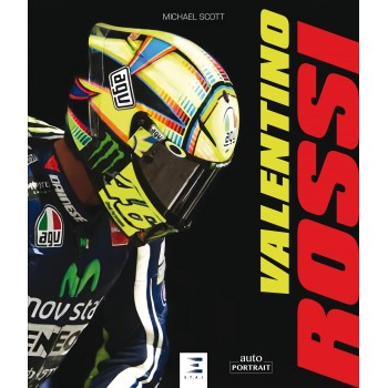 VALENTINO ROSSI. Dans l'intimité du plus grand pilote de tous les temps.