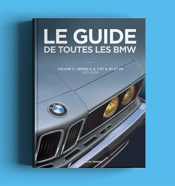 Le Guide de toutes les BMW Volume 2