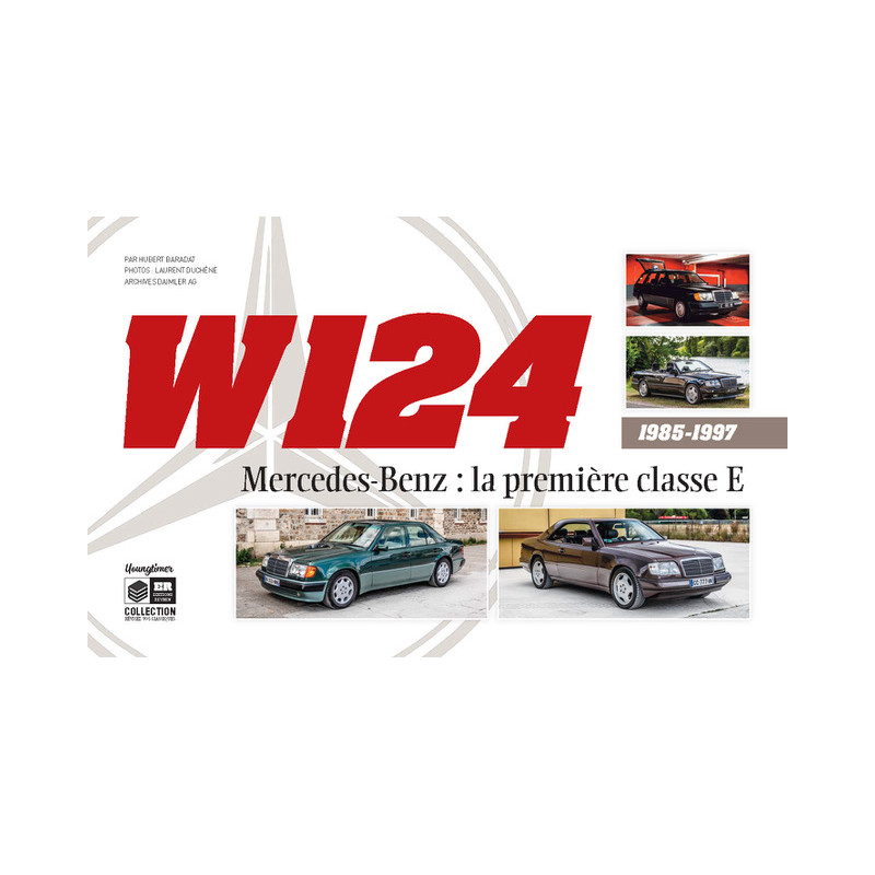 W124, MERCEDES BENZ: LA PREMIERE CLASSE E 1985-1997