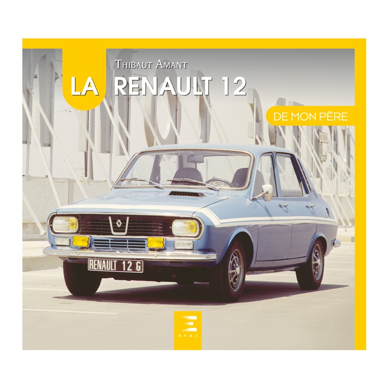 LA RENAULT 12 DE MON PERE 