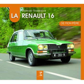 LA RENAULT 16 DE MON PERE