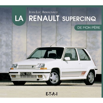 RENAULT SUPER 5 DE MON PERE