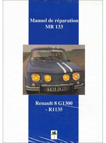 MANUEL DE PREPARATION MR 133 RENAULT 8 G1300 R1135 EDITIONS DU PALMIER