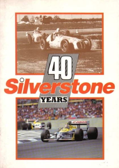40 Silverstone Years 1948-1988 Home of British Motor Racing - Ray Hutton