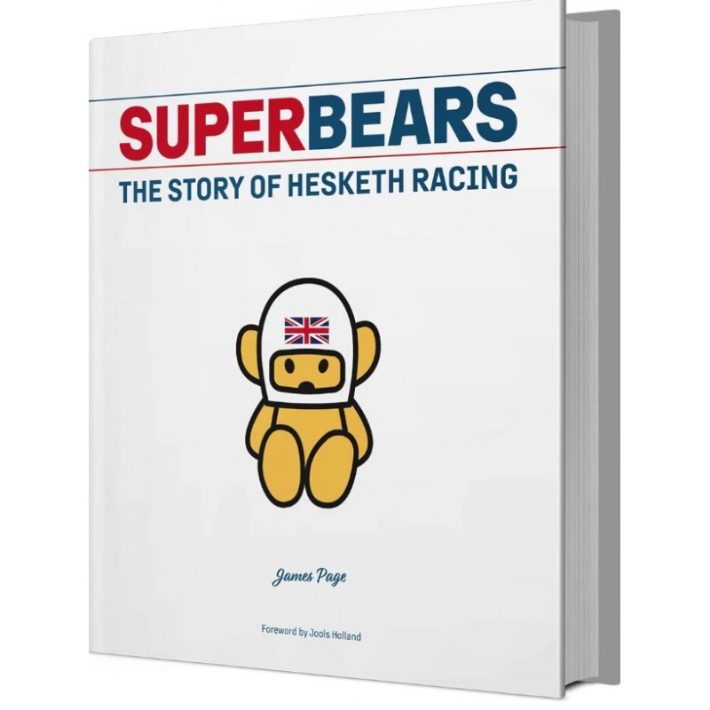 SUPERBEARS THE STORY OF HESKETH RACING