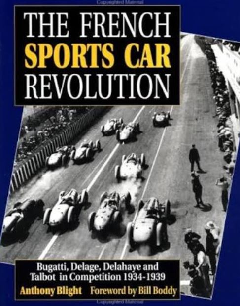 The French Sports Car Revolution: Bugatti, Delage, Delahaye and Talbot in Competition 1934-1939