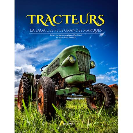 TRACTEURS LA SAGA DES PLUS GRANDES MARQUES ARTEMIS