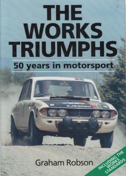 THE WORKS TRIUMPHS 50 YEARS IN MOTORSPORT - Graham Robson